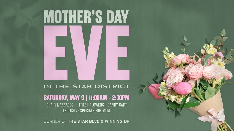 Mother’s Day Eve in The Star District