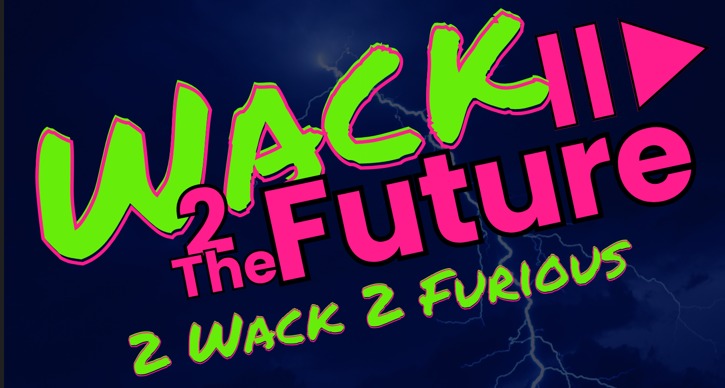 Wack 2 the Future: 2 Wack 2 Furious