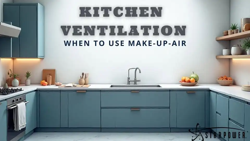 Kitchen Ventilation - When To Use Make-Up-Air