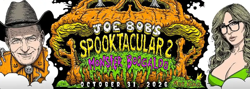 Joe Bob's Halloween Spooktacular 2026