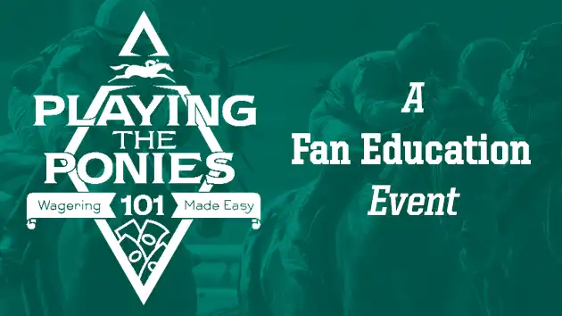 Playing the Ponies 101, a Fan Education Event
