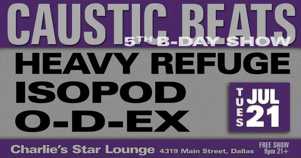 Caustic Beats Presents: O-D-EX, Isopod, Heavy Refuge at Charlie's Star Lounge