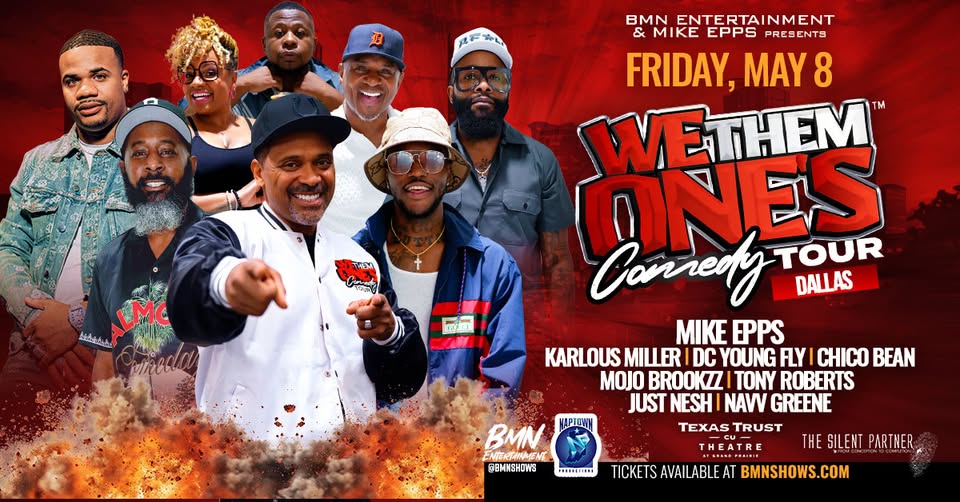 We Them One's Comedy Tour, Mike Epps, DC Young Fly, Tony Roberts & More!