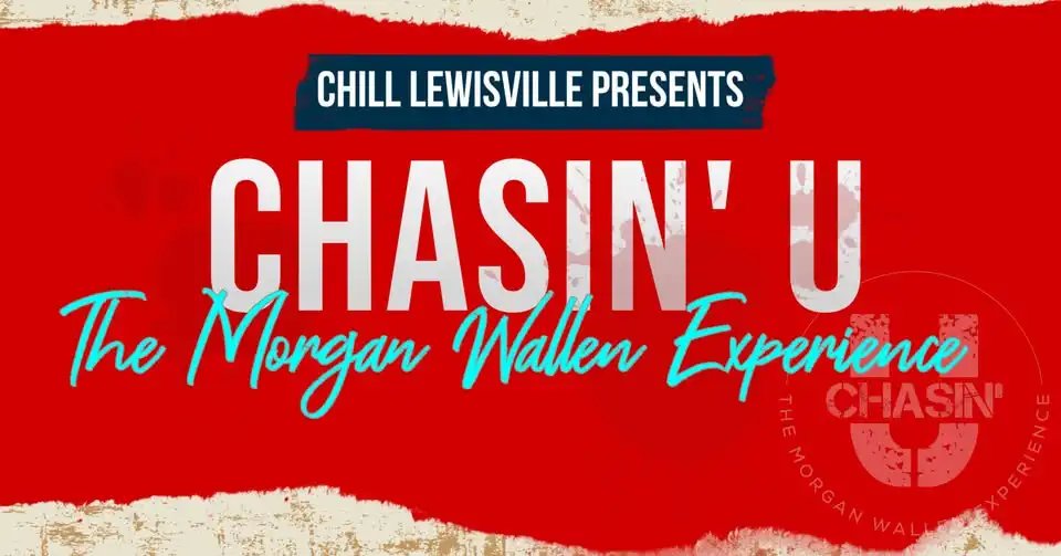Chasin' U - The Morgan Wallen Experience @ Chill Lewisville