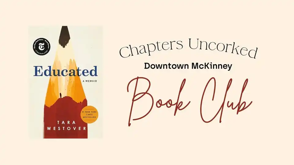 Chapters Uncorked: September Book Club in Downtown McKinney - Educated by Tara Westover