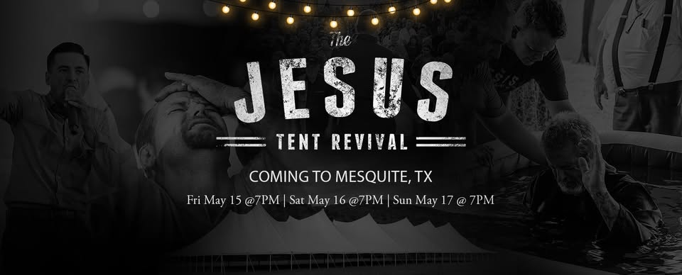 The Jesus Tent Revival - Mesquite