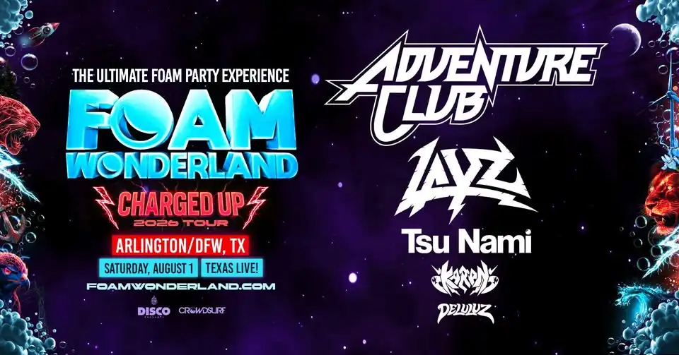 Foam Wonderland (Arlington/ DFW, TX) - CHARGED UP TOUR 2026