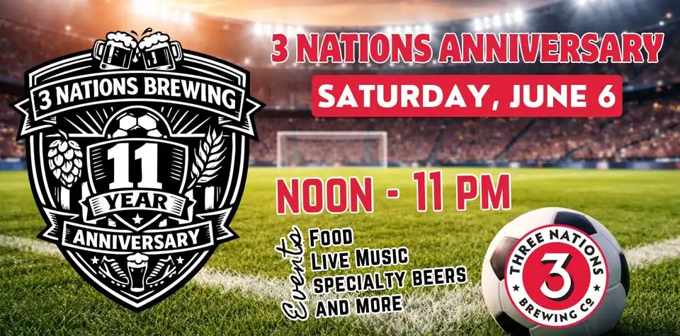 3 Nations Brewing - 11 Year Anniversary