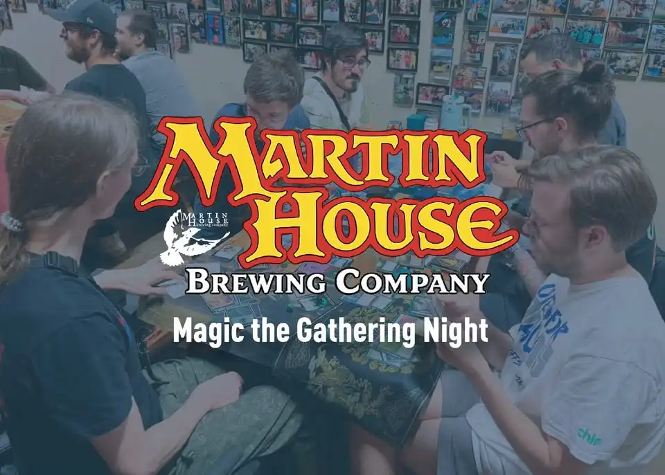 Magic the Gathering Night at Martin House Brewing
