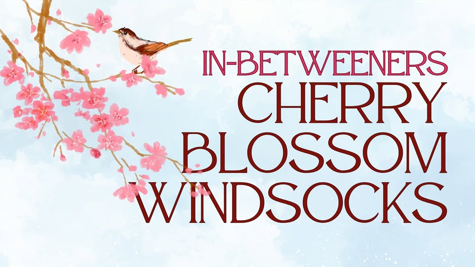 In-Betweeners: Cherry Blossom Windsocks