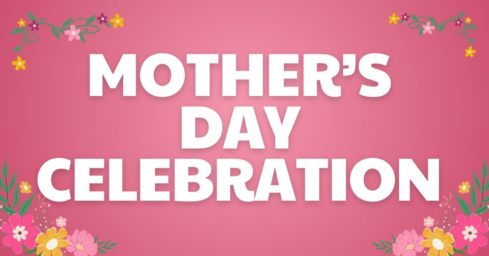 Mother's Day Celebration