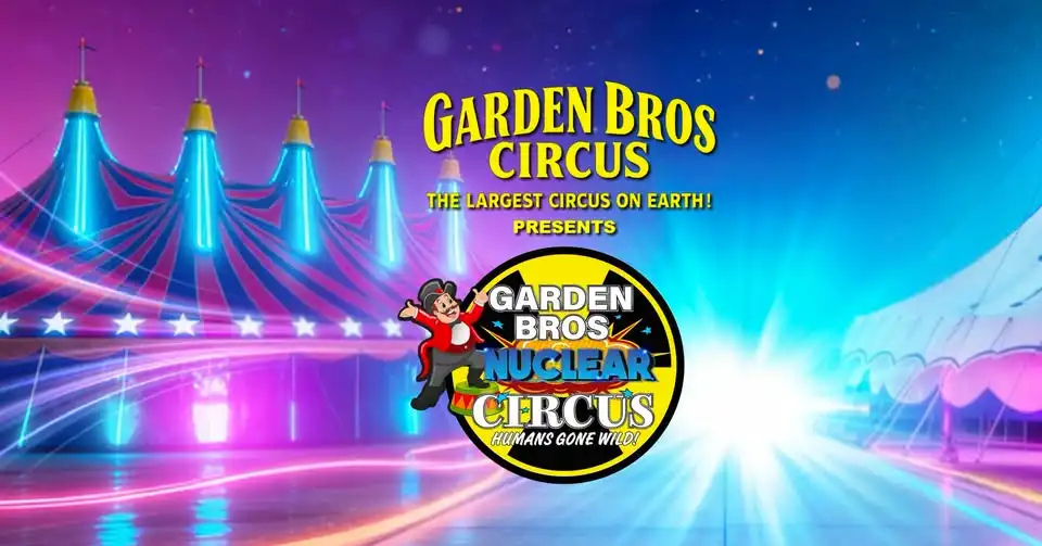 Garden Bros Nuclear Circus