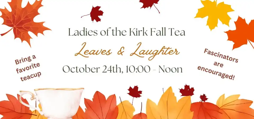 Leaves & Laughter -- Ladies of the Kirk Fall Tea