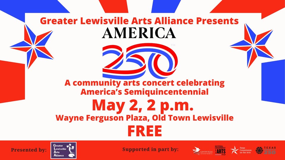 Greater Lewisville Arts Alliance presents America250