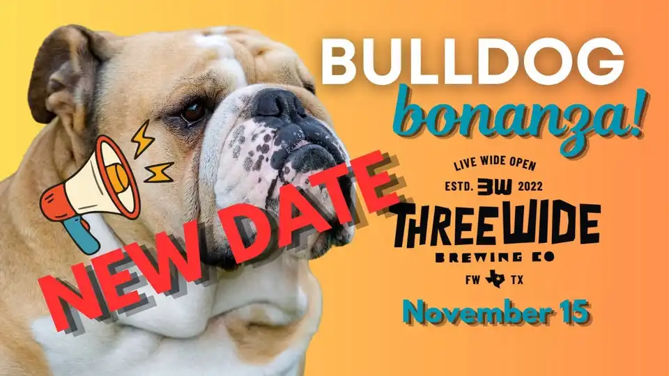 Bulldog Bonanza at Three Wide Brewing Co.