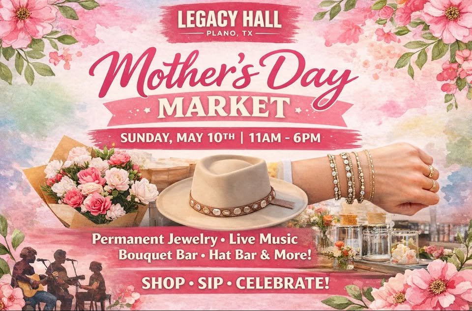 Mother’s Day Market at Legacy Hall