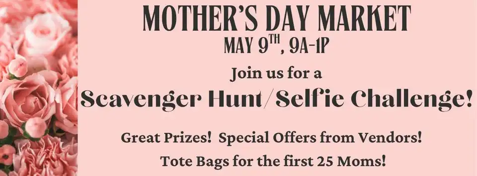 Mother's Day Market/Scavenger Hunt-Selfie Challenge