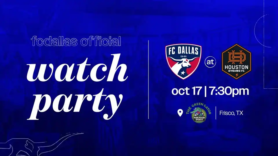 FC Dallas Official Watch Party vs. Houston