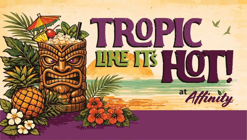 Tropic Like It's Hot! - Affinity at Tavolo Park