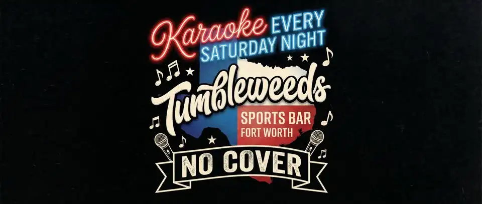 FORT WORTH KARAOKE - NO COVER - EVERY SATURDAY 9pm-2am FOUR MILES FROM THE STOCKYARDS!
