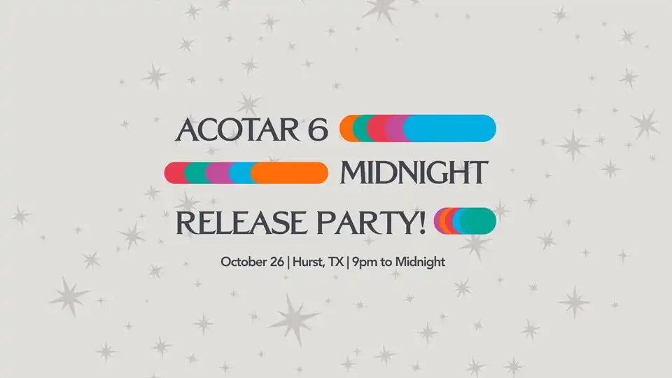 ACOTAR 6 Midnight Release Party